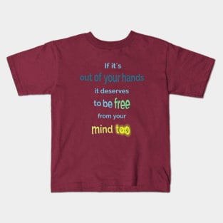 Out of your hands Kids T-Shirt